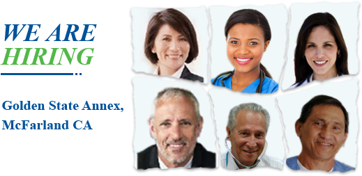 WE ARE HIRING Golden State Annex, McFarland CA
