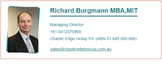 Richard Burgmann MBA,MIT Managing Director sales@chaoticedgegroup.com.au